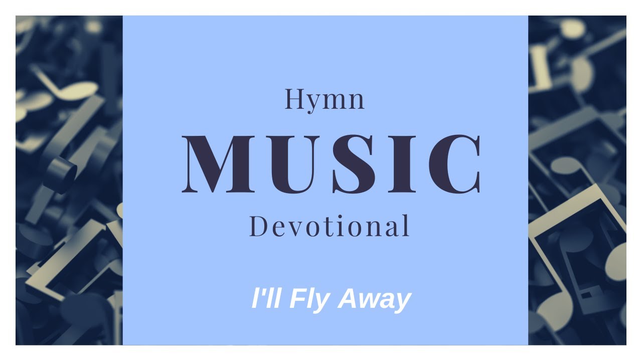 Devotion: I'll Fly Away - YouTube