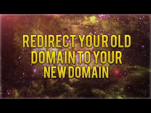 How To Redirect Your Old Domain To Your New Domain