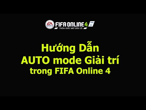[FO4] Hướng dẫn Auto mode giải trí FIFA Online 4