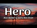 Alan Walker & Sasha Alex Sloan - Hero (Lyrics)||English Song