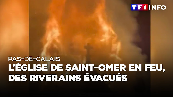 Pas-de-Calais : un incendie à l'église de Saint-Omer provoque l'effondrement du clocher