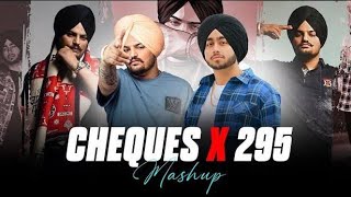 Cheques X 295 || Shubh Mashup FT. Sidhu Moosewala || Latest Remix 2023 #cheques #shubh #mashup