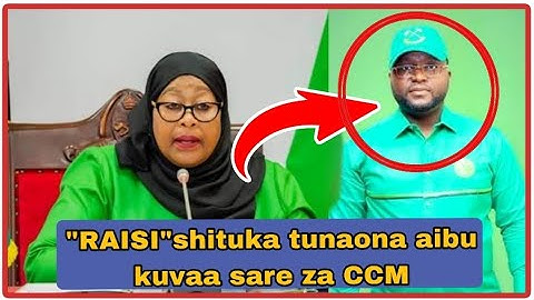 Kada wa CCM asema kwa sasa ni aibu kuvaa sare za CCM mtaani "amwambia Raisi Samia"