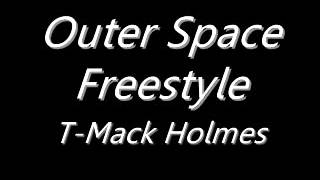 Outer Space Freestyle - T-Mack