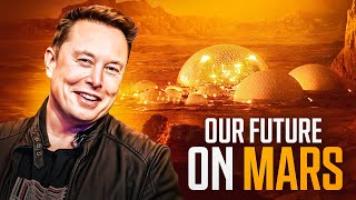 This Is What Life In Elon Musk's Mars Colony Will Be Like