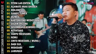 Denny Caknan 'TITENI LAN ENTENI, ALAMATE ANAK SHOLEH' | Full Album Lagu Jawa Terpopuler