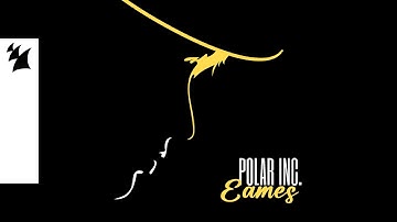 Polar Inc. - Eames (Official Visualizer)