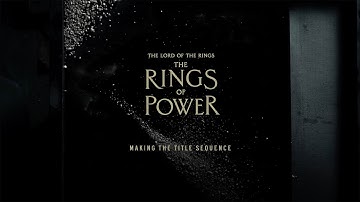 Behind The Scenes Of The Rings Of Power Title Sequence By Plains Of Yonder