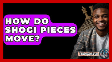 How Do Shogi Pieces Move? - The Board Game Xpert