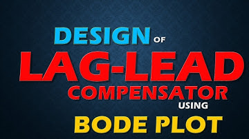 Design of lag-lead compensator using Bode plot