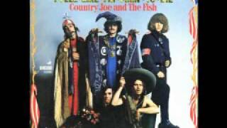 Video thumbnail of "Country Joe&The Fish-I feel like I'm fixin' to die"