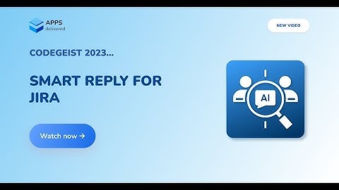 Codegeist Unleashed - Smart Reply for Jira