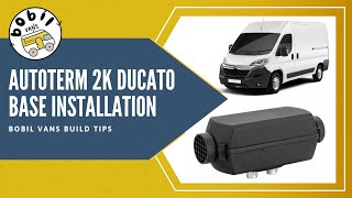 Installing an Autoterm 2D in a Ducato / Relay /  Boxer van