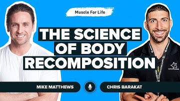 Chris Barakat on the Science of Body Recomposition