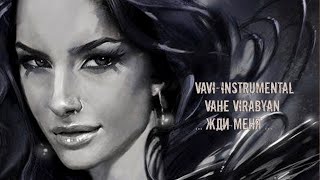 VaVi -  instrumental Vahe Virabyan  ...   Жди меня  ...