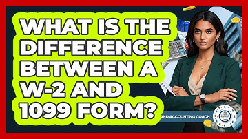 What Is The Difference Between A W-2 And 1099 Form?