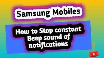 How to stop Constant Beep sound of notifications || Samsung Mobile