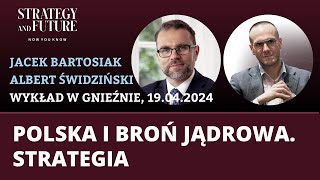 Jacek Bartosiak | Albert Świdziński | „Polska i broń jądrowa. Strategia” (wykład w Gnieźnie)