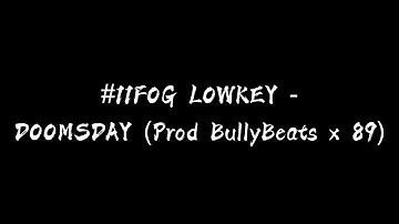 #11FOG LOWKEY - DOOMSDAY | Lyrics