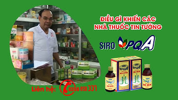 SIRO PQA CÓ TỐT KHÔNG? REVIEW CỦA NHÀ THUỐC VỀ SIRO PQA | Thuốc Đông y PQA