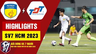 Highlights ĐH Hutech  - ĐH Tôn Đức Thắng | Tranh chấp nảy lửa, thua cuộc đáng tiếc | Bóng Đá SV7