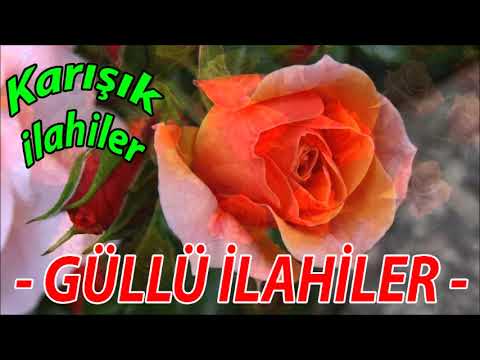 Güllü İlahiler - Karışık Güzel İlahiler Albümü - İLAHİ ÇEŞMESİ İLAHİLERİ