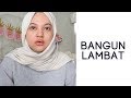 Bangun Lambat: A Makeup Look