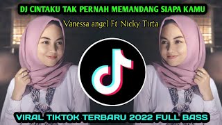 DJ CINTAKU TAK PERNAH MEMANDANG SIAPA KAMU DJ INDAH CINTAKU - VIRAL TIKTOK TERBARU 2022 FULL BASS