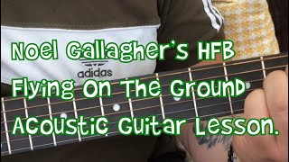Noel Gallagher’s High Flying Birds-Flying On The Ground-Acoustic Guitar Lesson.