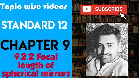 NCERT Physics class 12 chapter 9 9.2.2 FOCAL LENGTH OF SPHERICAL MIRRORS