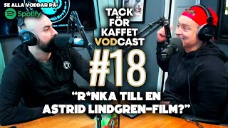 "R*nka till en Astrid Lindgren-film?" | Tack För Kaffet Vodcast #18