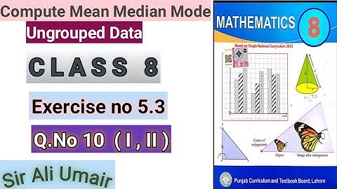 Class 8th Maths New Book Unit 5 Exercise no 5.3 Q.NO 10 (I ,II) SNC PCTB maths Find Mean,Median,Mode