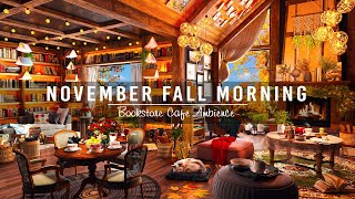 Sweet November Fall Morning in Bookstore Cafe Ambience ☕ Relaxing Piano Jazz Music to Focus,Studying