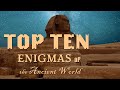 Top Ten Enigmas of the Ancient World - Ancient World Exposed