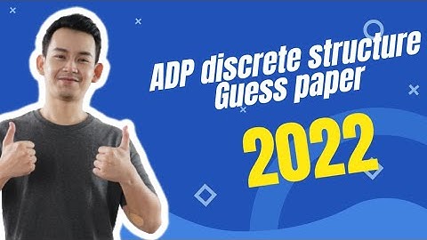 ADP 4TH SEMESTER|| DISCRETE STRUCTURE GUESS PAPER 2022
