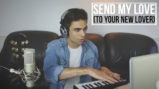 Adele - Send My Love (To Your New Lover) [Cover]