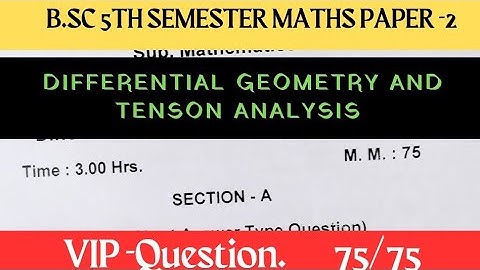 Bsc 5th semester Maths paper 2 Differential geometry and tenson analysis/Mgkvp questions bsc paper