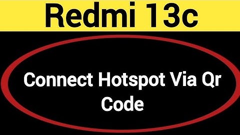 How to connect hotspot via QR code, Redmi 13c me wireless internet connect kaise karen