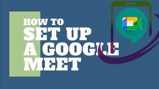 How to Set Up a Google Meet