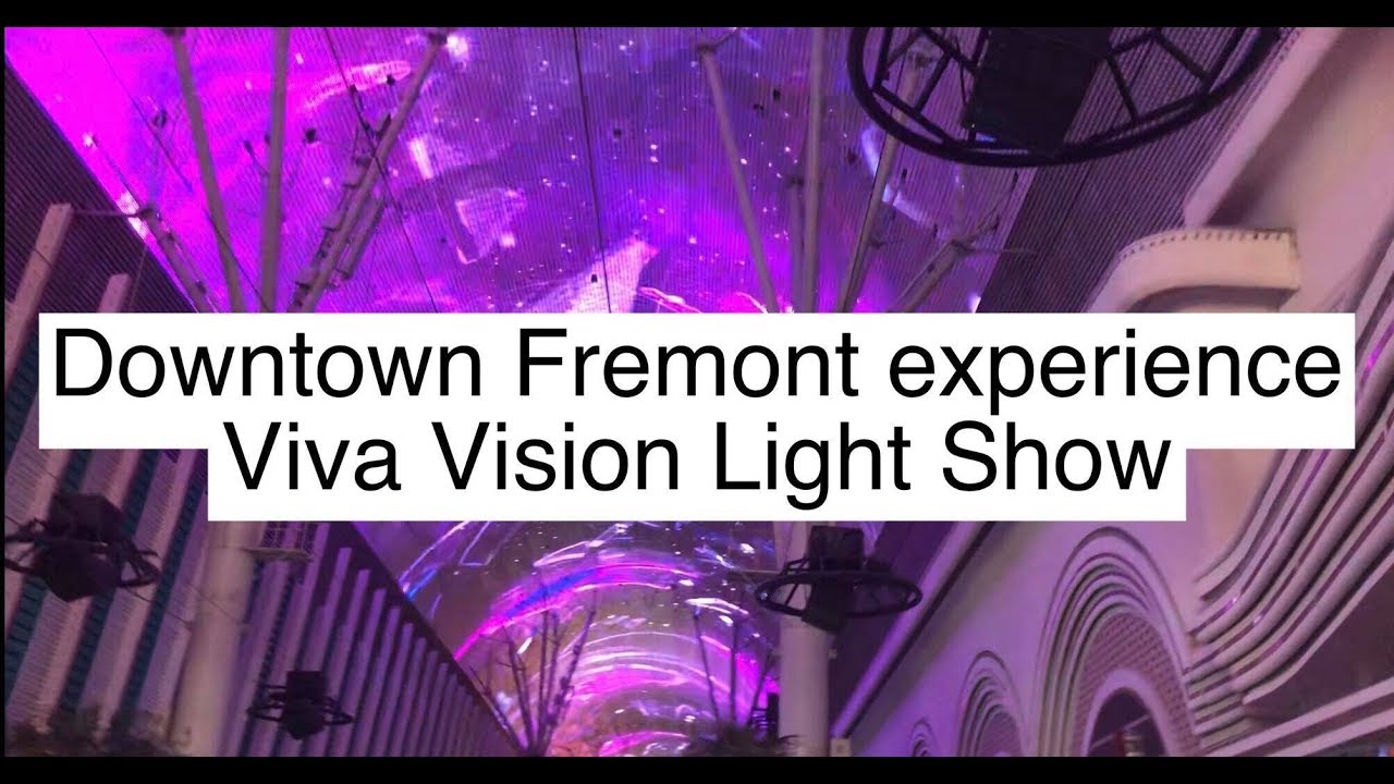 Downtown Las Vegas Fremont Street Experience Viva Vision Light Show
