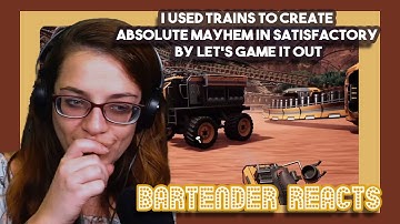 Bartneder Reacts | I Used Trains to Create Absolute Mayhem in Satisfactory by Let