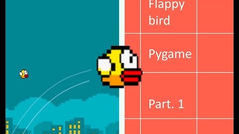 Flappy bird, how to make it with pygame part 1