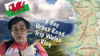 My North Wales 5 Days Urbex Road Trip