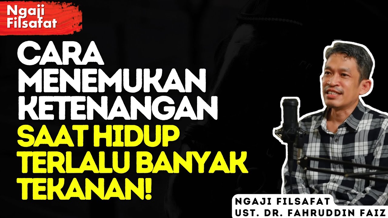 Ngaji Filsafat : Cara Menemukan Ketengan Hidup - Ust. Dr. Fahruddin Faiz