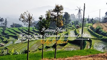 Beautiful Relaxing Music | Kacapi Suling Sundanese Traditional Music | Sounds Nature - Relaxation