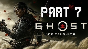 RESCUING LORD SHIMURA // GHOST OF TSUSHIMA - 100% Playthrough - Part 7  (First Playthrough 2025)