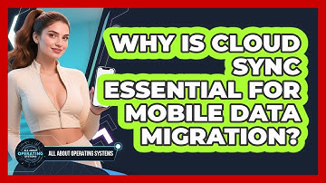 Why Is Cloud Sync Essential For Mobile Data Migration? - All About Operating Systems