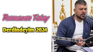 Ramazan Talay Derdindeyim 2024 Yeni Resimi