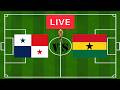 FIFA World Cup LIVE Panama vs Ghana Full Game Watch Along