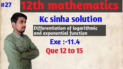 12th math||kc sinha solution||differentiation of logarithmic and exponential function||Exe-11.4(5)